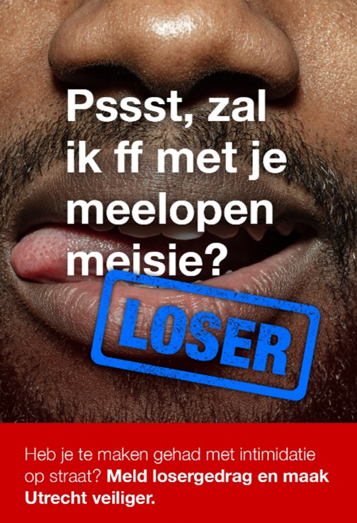 Afbeelding van een poster. Op de poster staat een mond van een man en de tekst 'Pssst, zal ik even met je meelopen meisje?' Over de afbeelding en tekst staat 'Loser'.